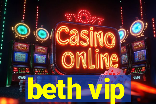 beth vip